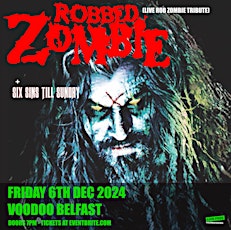 Robbed Zombie - Live Rob Zombie Tribute at Voodoo Belfast 6/12/24