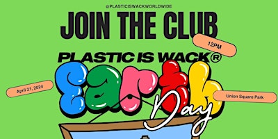 Imagem principal de Plastic is Wack Earth Day 2024