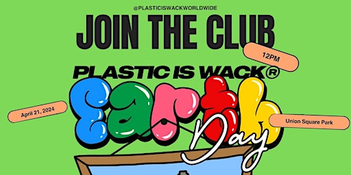 Image principale de Plastic is Wack Earth Day 2024