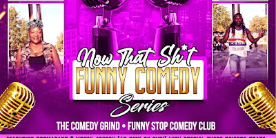 Imagem principal do evento Now That Sh*T Funny Comedy Series Presents: Boomarang & Monie Jonezy