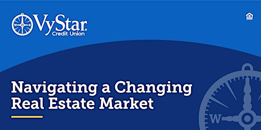 Image principale de Navigating a Changing Real Estate Market | VyStar Real Estate Lending