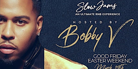 SLOW	JAMS   HOSTED	BY   BOBBY V  .!’!,