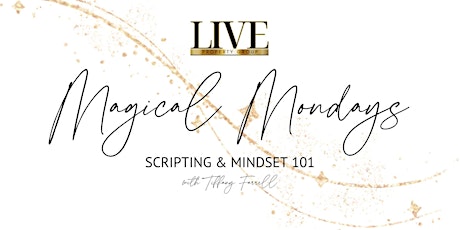 Magical Mondays Scripting and Mindset 101