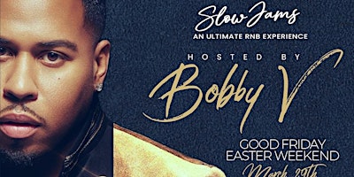 Immagine principale di SLOW    JAMS   HOSTED    BY   BOBBY V  .!”!. 