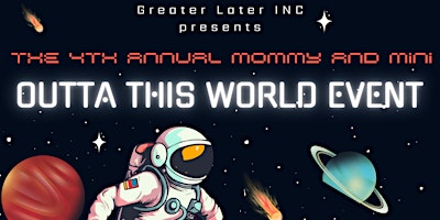 Primaire afbeelding van 4th annual Mommy and Mini OUTTA THIS WORLD event