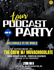 Millennials Vs The World  Podcast Party D.C