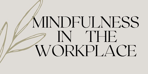 Imagem principal do evento Mindfulness in the  Workplace