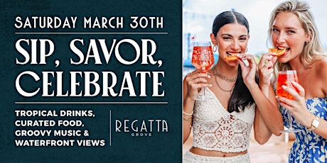 Sip, Savor, Celebrate at Regatta Grove