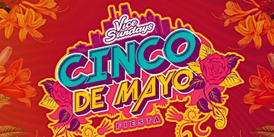 Imagem principal do evento ViceSunday Cinco De Mayo Day Party FREE w/RSVP  5pm-10pm w/DJ CASPER