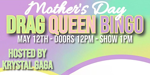 Immagine principale di Mother's Day Drag Queen Bingo at Great Northern Distilling 