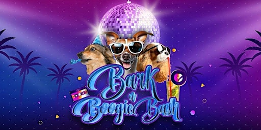 Imagem principal do evento Bark n Boogie Bash Doggie Disco