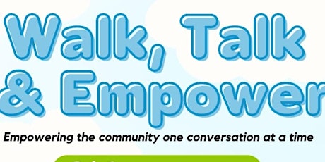 Walk, Talk and Empower