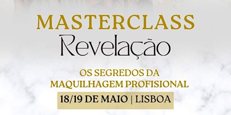 Masterclass Revelação . Torna-te uma maquilhadora de sucesso!