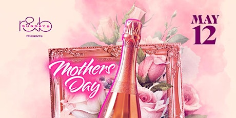 Primaire afbeelding van MOTHERS DAY at the R&B Rosé Brunch & Day Party