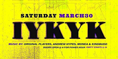 Hauptbild für IYKYK Vol. 10 feat. Andrew Hypes, Original Players, & Moneá!