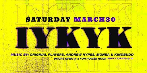 Imagem principal do evento IYKYK Vol. 10 feat. Andrew Hypes, Original Players, & Moneá!