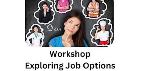 Exploring Job Options Workshop
