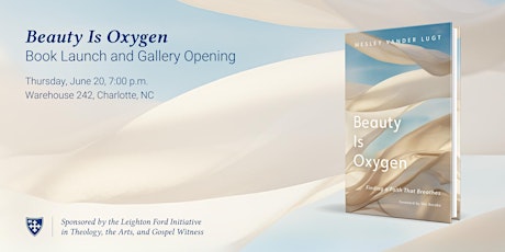 Beauty Is Oxygen: Book Launch and Gallery Opening