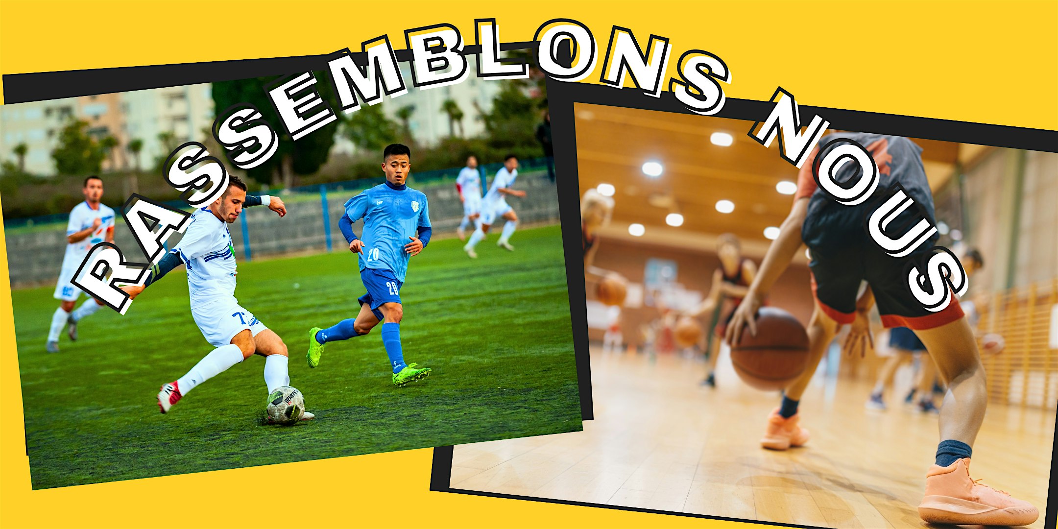 Tournoi Soccer & Basketball Rassemblons-Nous