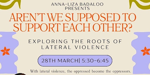 Imagen principal de Workshop: “Exploring the roots of lateral violence” by Anna-Liza Badaloo