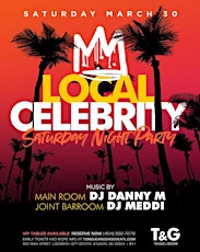 LOCAL CELEBRITY Saturday with DJ Danny M and DJ Meddi