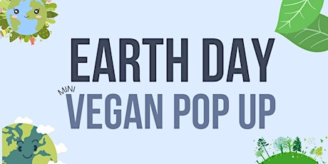 Earth Day | Mini Vegan Pop Up