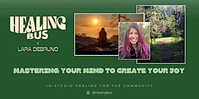 Hauptbild für Mastering Your Mind to Create Your Joy  with Lara DeBruno