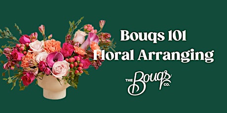 Bouqs Floral Arranging 101 Class