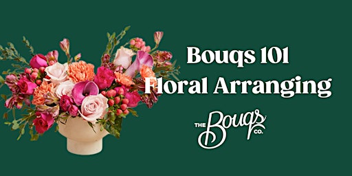 Bouqs Floral Arranging 101 Class primary image
