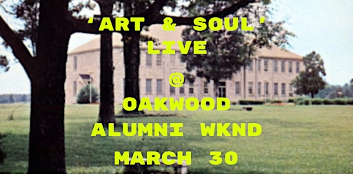 Image principale de 'Art & Soul' Live @ Oakwood Alumni Wknd Moran Hall Artistic Showcase