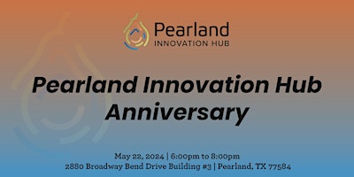 Pearland Innovation Hub Anniversary primary image