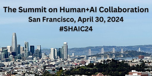 Imagen principal de #SHAIC 24: the Summit on Human+AI Collaboration: What's Next?