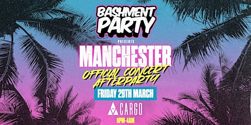 Bashment Party Manchester - Official Concert After Party primary image