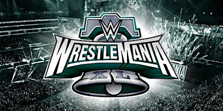 WWE Wrestlemania Night 1 Viewing Party  at 10TH ST Market in Philly