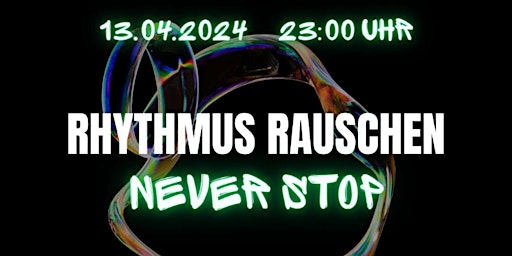 Hauptbild für RHYTHMUS RAUSCHEN - NEVER STOP