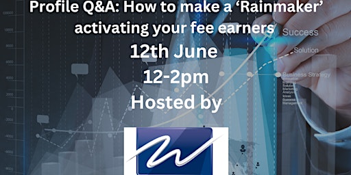 Immagine principale di How to make a ‘Rainmaker’: activating your fee earners 