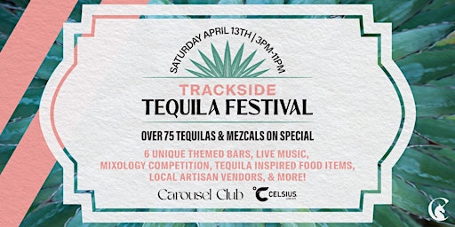 Imagem principal do evento Trackside Tequila Festival at Carousel Club