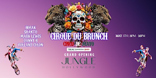 Imagem principal do evento Cirque Du Brunch: CINCO DE MAYO Grand Opening of JUNGLE HOLLYWOOD