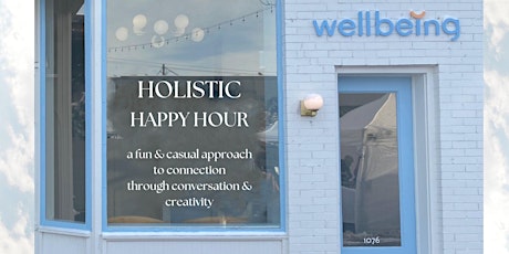 WELLBEING: A HOLISTIC HAPPY HOUR