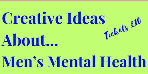 Imagem principal de Creative Ideas About... Men's Mental Health.