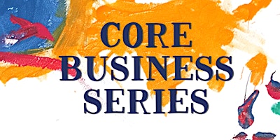 Primaire afbeelding van Core Business Training Series: STAFF RECRUITMENT, MANAGEMENT, RETENTION