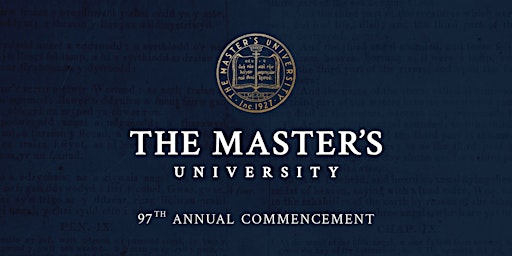 Imagem principal do evento The Master's University 97th Annual Commencement Ceremony