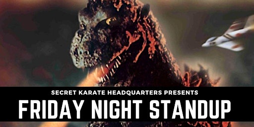 Primaire afbeelding van Secret Karate Headquarters Presents: Friday Night Standup