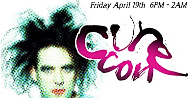 Hauptbild für CURE CON -  Live Tribute Bands, DJs, Vendors, Cabaret & More