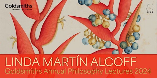 Goldsmiths Annual Philosophy Lectures 2024: Linda Martín Alcoff (CUNY)