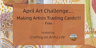 Imagen principal de April Monthly Art Challenge - Artists Trading Cards! Free!