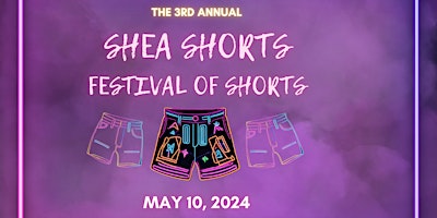 Imagem principal do evento The 3rd Annual - Shea Shorts - Festival of Shorts