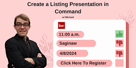 Saginaw: Create a Listing Presentation in  Command w/Michael