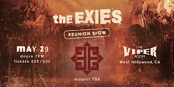 THE EXIES REUNION SHOW  8:30 set time- SUPPORT TBA