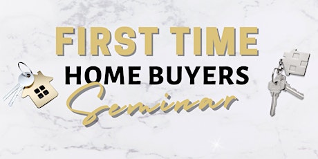 First Time Home Buyers Seminar